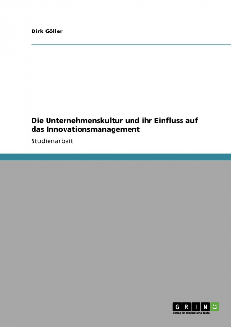 Die Unternehmenskultur und ihr Einfluss auf das Innovationsmanagement