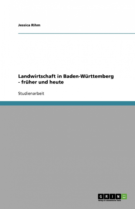 Landwirtschaft in Baden-Württemberg  -  früher und heute