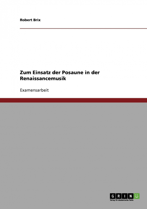 Zum Einsatz der Posaune in der Renaissancemusik