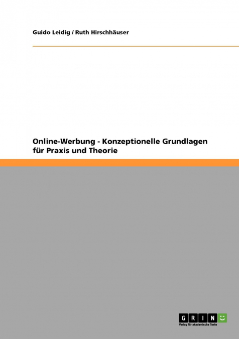 Online-Werbung. Konzeptionelle Grundlagen für Praxis und Theorie