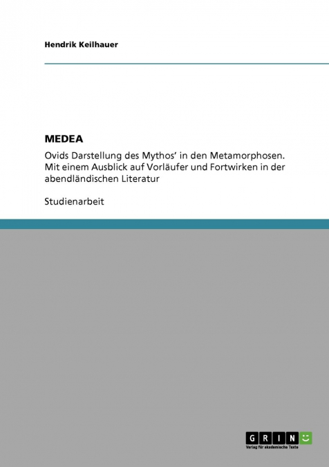 Die Figur Medea in den 'Metamorphosen' von Ovid und ihre Tradition in der abendländischen Literatur
