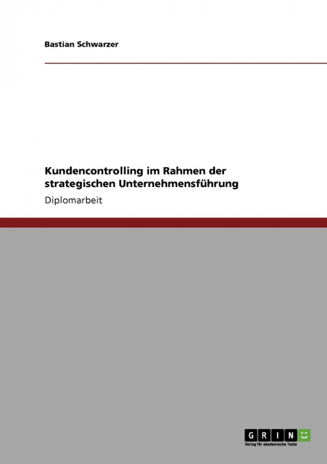 Kundencontrolling im Rahmen der strategischen Unternehmensführung