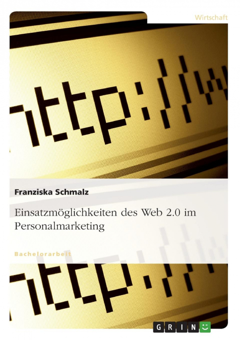 Einsatzmöglichkeiten des Web 2.0 im Personalmarketing