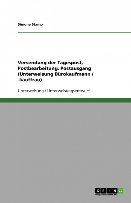 Versendung der Tagespost, Postbearbeitung, Postausgang (Unterweisung Bürokaufmann / -kauffrau)
