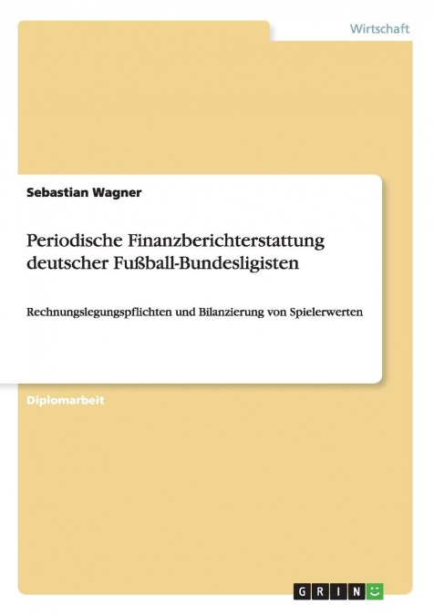 Periodische Finanzberichterstattung deutscher Fußball-Bundesligisten