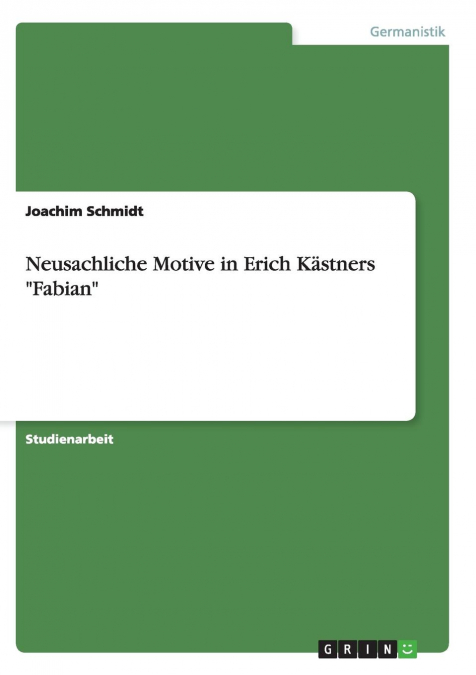 Neusachliche Motive in Erich Kästners 'Fabian'