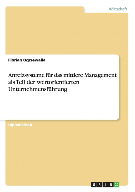 Anreizsysteme für das mittlere Management als Teil der wertorientierten Unternehmensführung