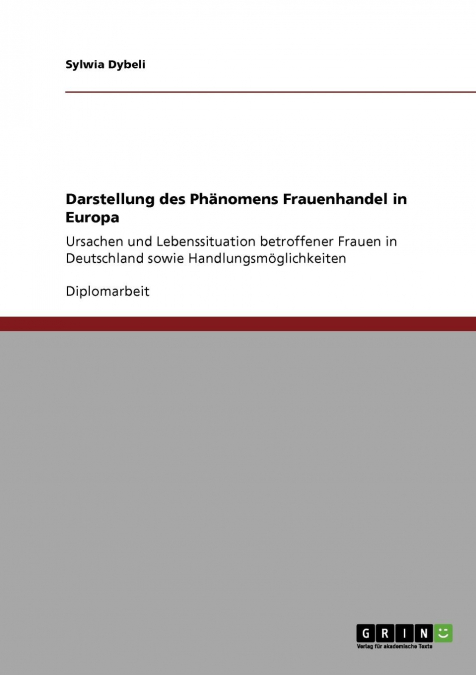 Frauenhandel in Europa. Zu Ursachen und Lebenssituation betroffener Frauen in Deutschland