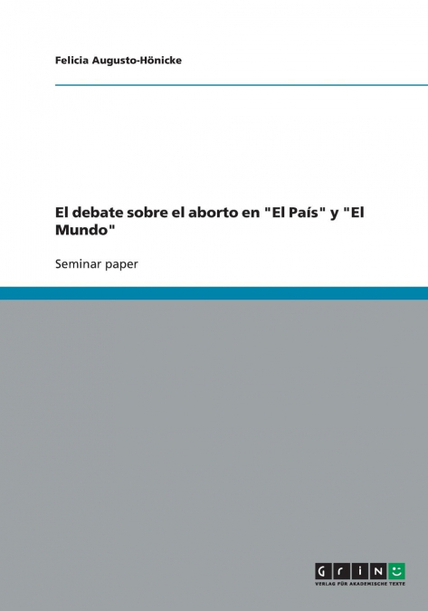 El debate sobre el aborto en  'El País' y 'El Mundo'