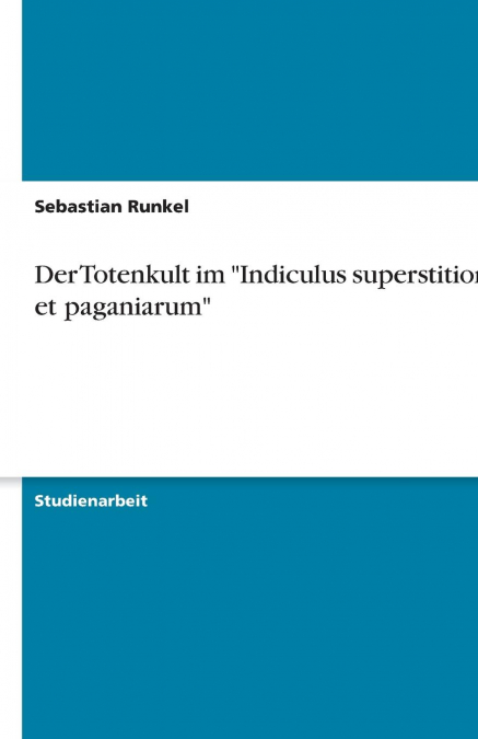 Der Totenkult im 'Indiculus superstitionum et paganiarum'