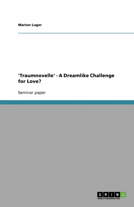 'Traumnovelle' - A Dreamlike Challenge for Love?