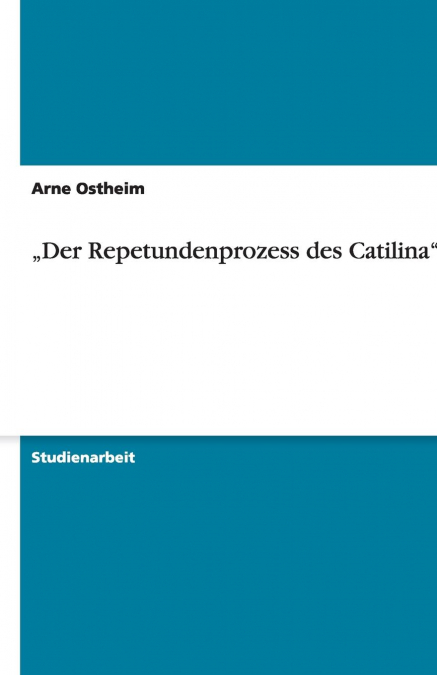 „Der Repetundenprozess des Catilina'