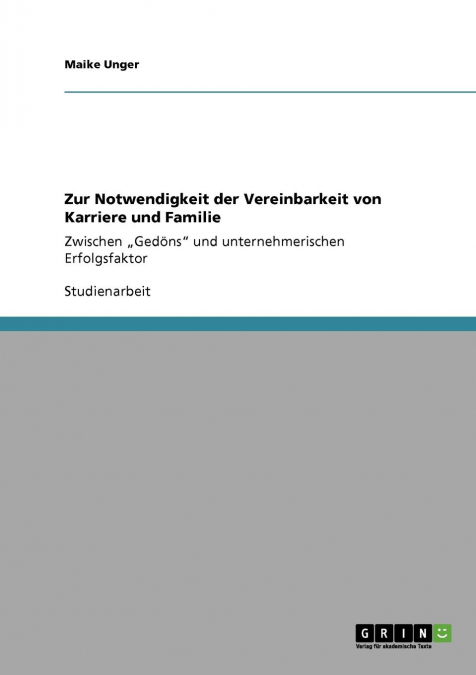 Zur Notwendigkeit der Vereinbarkeit von Karriere und Familie