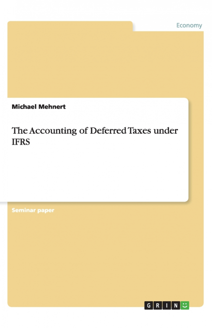 The Accounting of Deferred Taxes under IFRS
