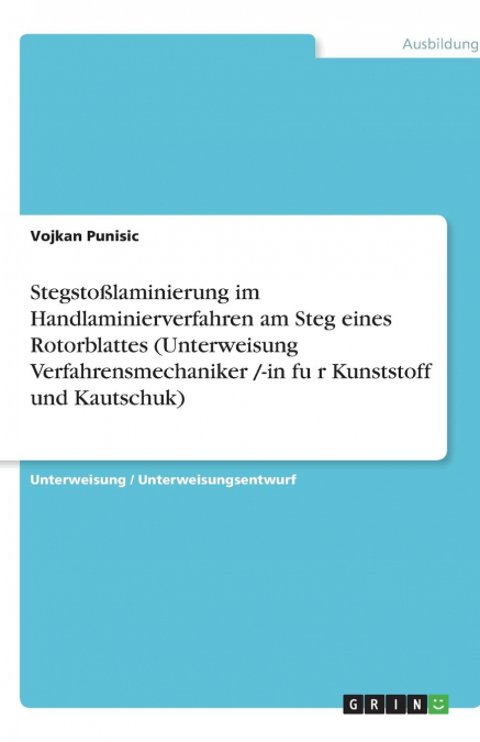 Stegstoßlaminierung im Handlaminierverfahren am Steg eines Rotorblattes (Unterweisung Verfahrensmechaniker /-in für Kunststoff und Kautschuk)