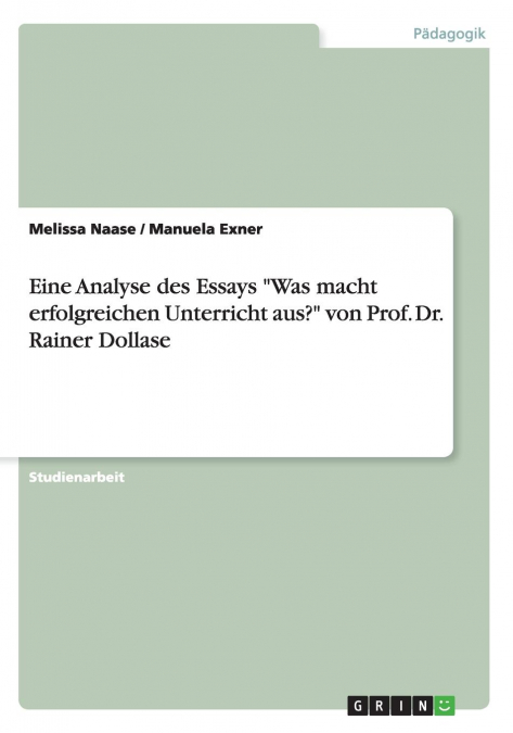 Eine Analyse des Essays 'Was macht erfolgreichen Unterricht aus?' von Prof. Dr. Rainer Dollase