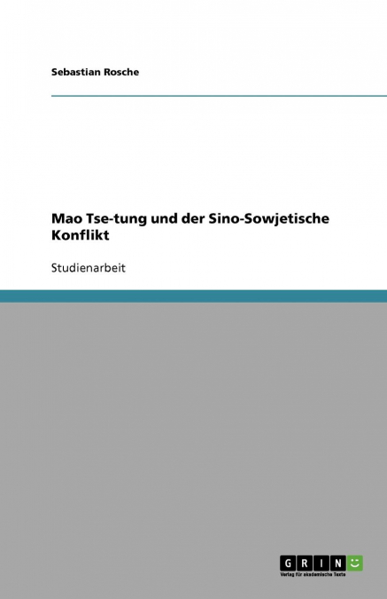 Mao Tse-tung und der Sino-Sowjetische Konflikt