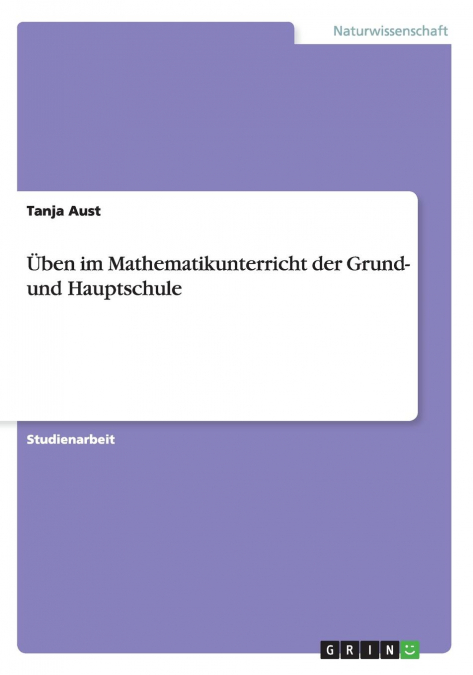 Üben im Mathematikunterricht der Grund- und Hauptschule