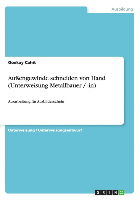 Außengewinde schneiden von Hand (Unterweisung Metallbauer / -in)