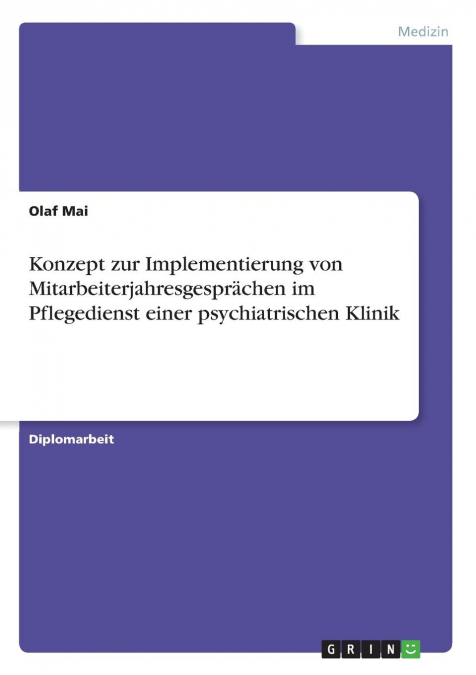 Konzept zur Implementierung von Mitarbeiterjahresgesprächen im Pflegedienst einer psychiatrischen Klinik