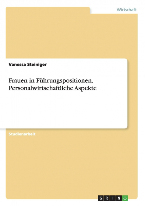 Frauen in Führungspositionen. Personalwirtschaftliche Aspekte
