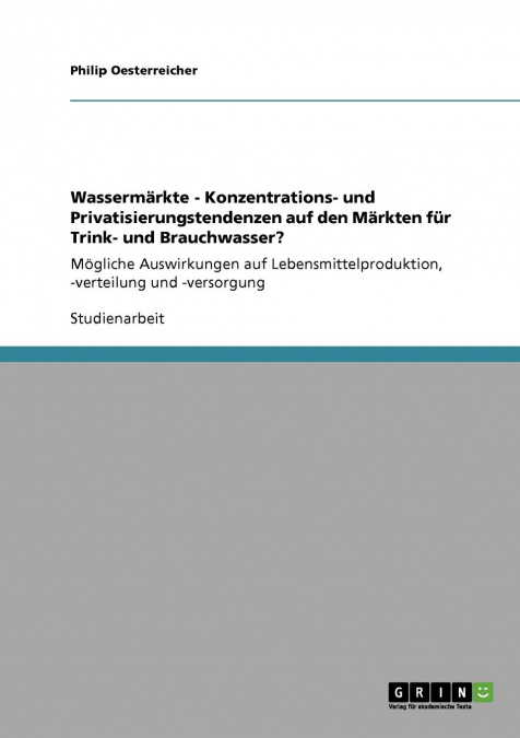Wassermärkte - Konzentrations- und Privatisierungstendenzen auf den Märkten für Trink- und Brauchwasser?