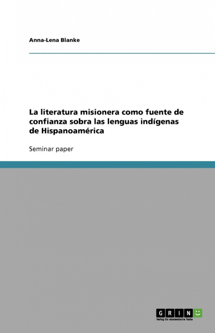 La literatura misionera como fuente de confianza sobre las lenguas indígenas de Hispanoamérica