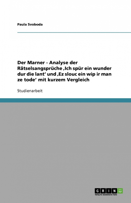 Der Marner - Analyse der Rätselsangsprüche ,Ich spür ein wunder dur die lant' und ,Ez slouc ein wip ir man ze tode' mit kurzem Vergleich