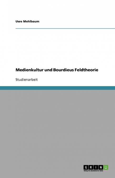 Medienkultur und Bourdieus Feldtheorie