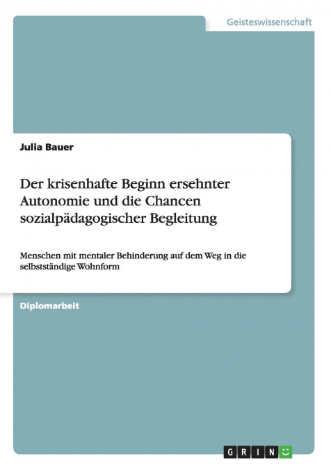 Der krisenhafte Beginn ersehnter Autonomie und die Chancen sozialpädagogischer Begleitung
