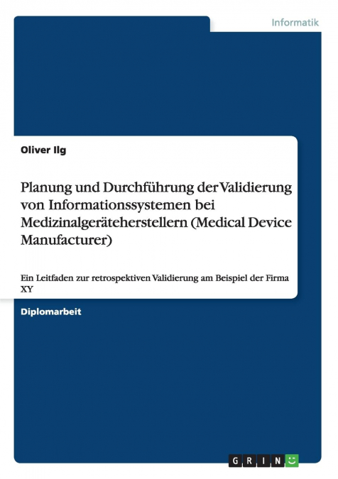Planung und Durchführung der Validierung von  Informationssystemen bei Medizinalgeräteherstellern (Medical Device Manufacturer)