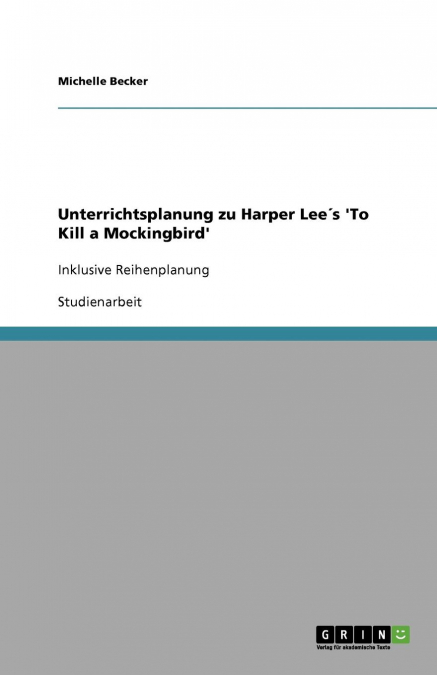 Unterrichtsplanung zu Harper Lee´s 'To Kill a Mockingbird'