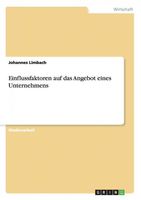 Einflussfaktoren auf das Angebot eines Unternehmens