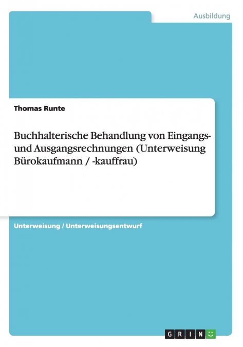 Buchhalterische Behandlung von Eingangs- und Ausgangsrechnungen (Unterweisung Bürokaufmann / -kauffrau)