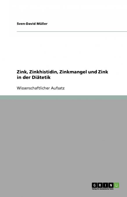 Zink, Zinkhistidin, Zinkmangel und Zink in der Diätetik