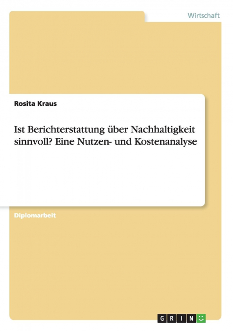 Ist Berichterstattung über Nachhaltigkeit sinnvoll?  Eine Nutzen- und Kostenanalyse