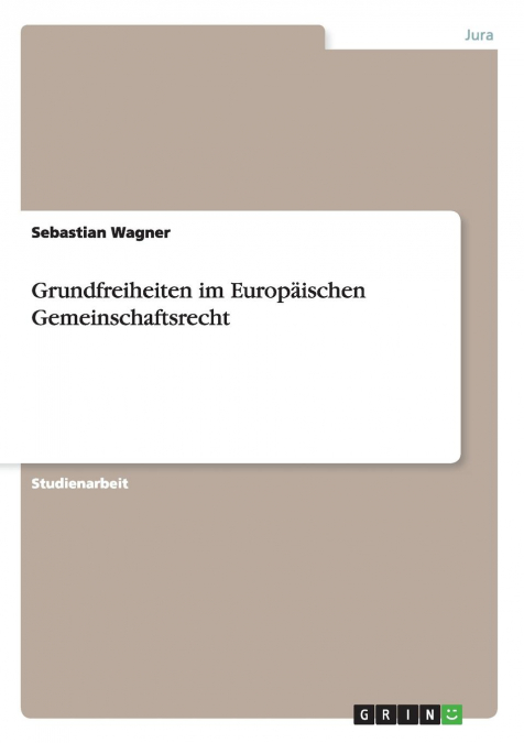 Grundfreiheiten im Europäischen Gemeinschaftsrecht