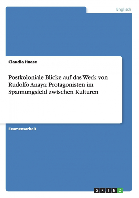 Postkoloniale Blicke auf das Werk von Rudolfo Anaya