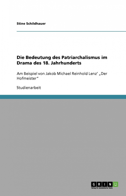 Die Bedeutung des Patriarchalismus im Drama des 18. Jahrhunderts