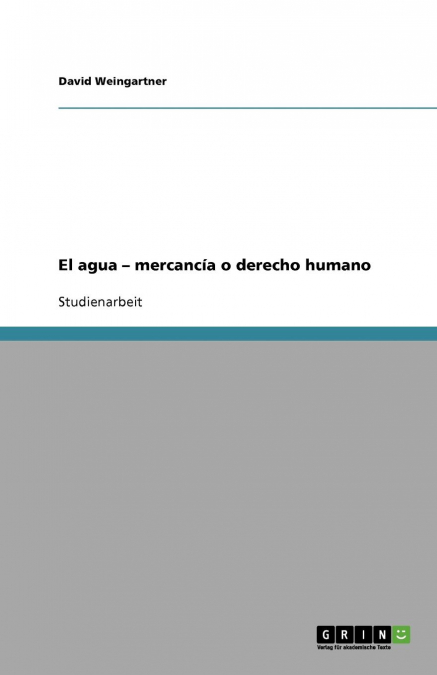 El agua - mercancía o derecho humano