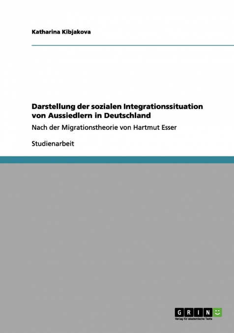 Darstellung der sozialen Integrationssituation von Aussiedlern in Deutschland