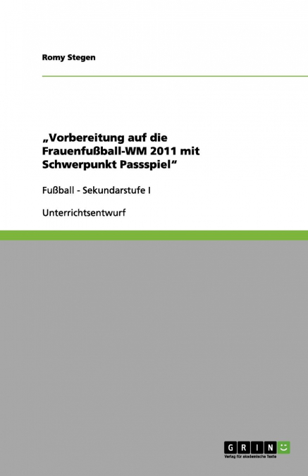 „Vorbereitung auf die Frauenfußball-WM 2011 mit Schwerpunkt Passspiel'