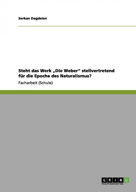 Steht das Werk „Die Weber' stellvertretend für die Epoche des Naturalismus?