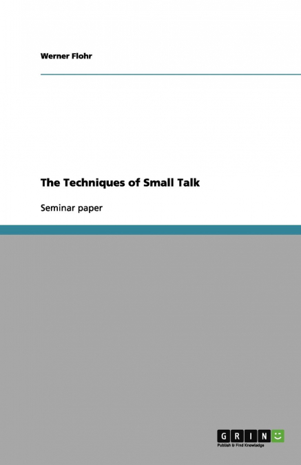 The Techniques of Small Talk