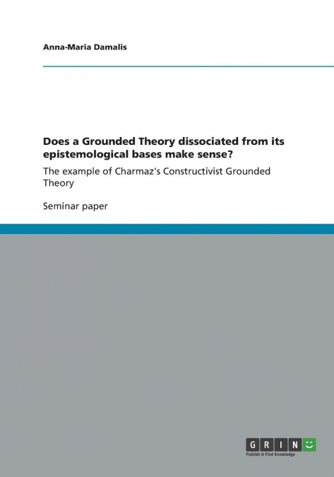 Does a Grounded Theory dissociated from its epistemological bases make sense?
