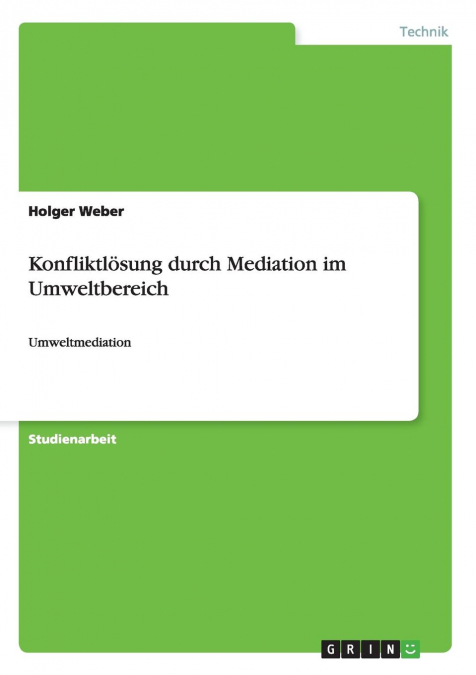 Konfliktlösung durch Mediation im Umweltbereich