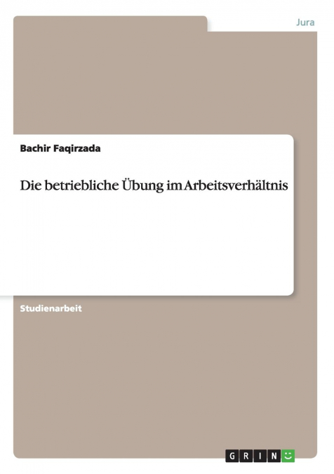 Die betriebliche Übung im Arbeitsverhältnis