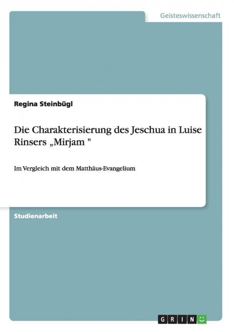 Die Charakterisierung des Jeschua  in Luise Rinsers „Mirjam '