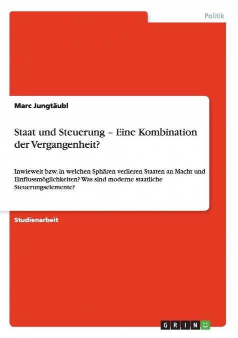 Staat und Steuerung - Eine Kombination der Vergangenheit?