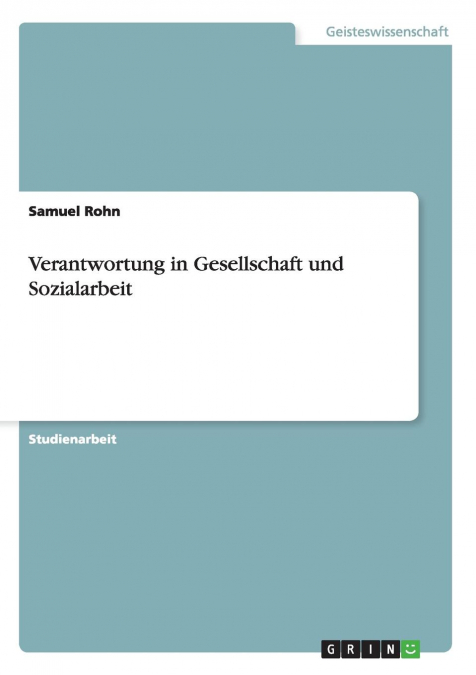 Verantwortung in Gesellschaft und Sozialarbeit